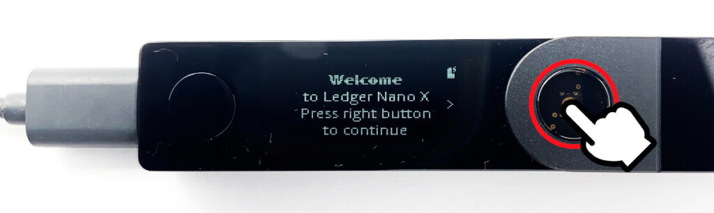 Welcome to Ledger Nano X,Press right button to continue