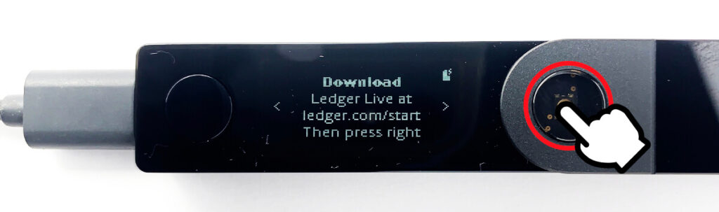 Download Ledger Live at ledger.com/start Then press right.