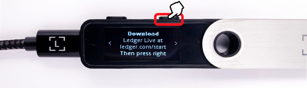 Download Ledger Live at ledger.com/start Then press right.