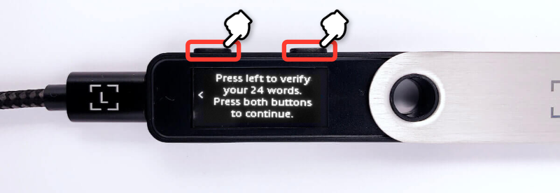 Press left to verify your 24 words. Press both buttons to continue.